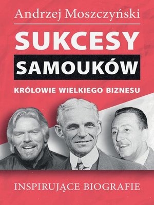 cover image of Sukcesy samouków--Królowie wielkiego biznesu